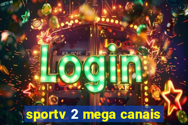 sportv 2 mega canais